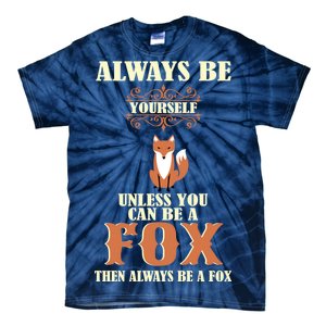 Always Be A Fox Tie-Dye T-Shirt