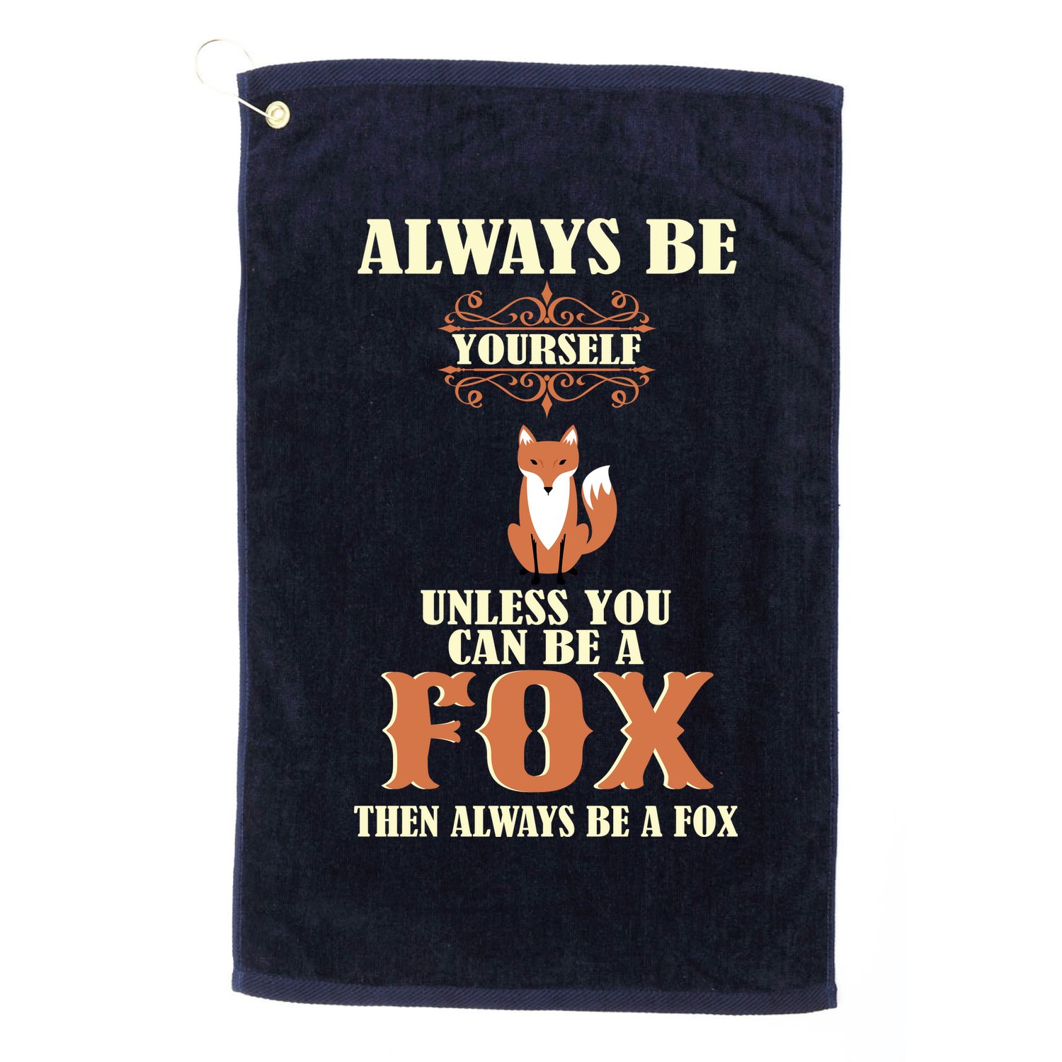 Always Be A Fox Golf Towel