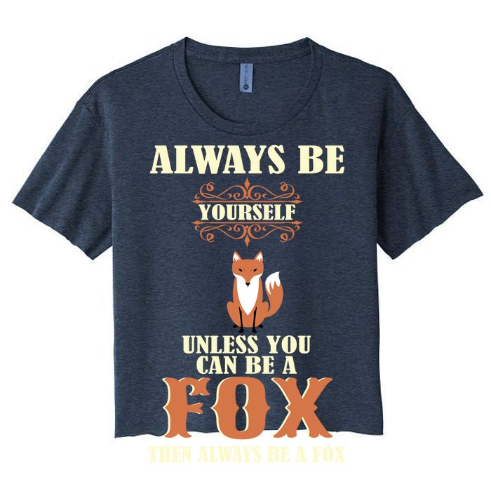 Always Be A Fox Women's Crop Top Tee