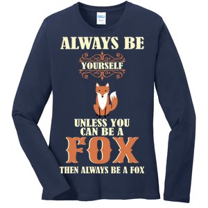 Always Be A Fox Ladies Long Sleeve Shirt