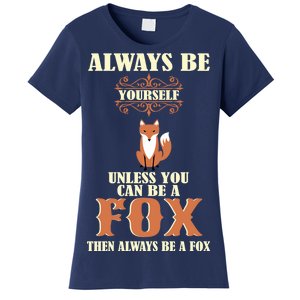 Always Be A Fox Women's T-Shirt