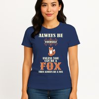 Always Be A Fox Womens T-Shirt