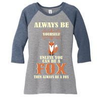 Always Be A Fox Women's Tri-Blend 3/4-Sleeve Raglan Shirt