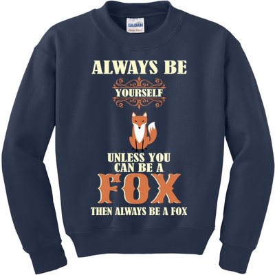 Always Be A Fox Kids Sweatshirt
