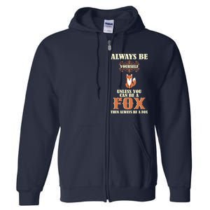 Always Be A Fox Full Zip Hoodie