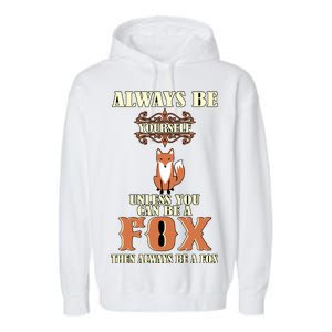 Always Be A Fox Garment-Dyed Fleece Hoodie