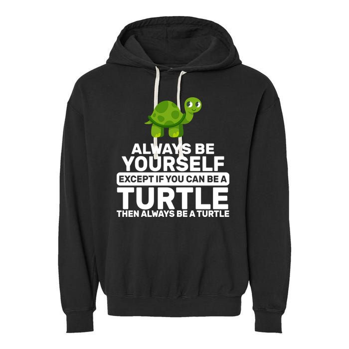 Always Be A Turtle Garment-Dyed Fleece Hoodie