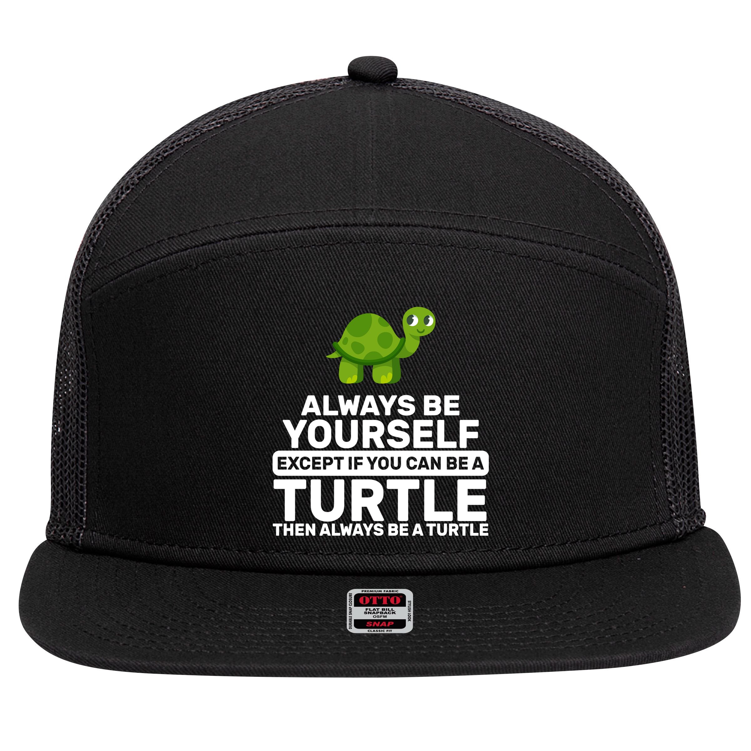 Always Be A Turtle 7 Panel Mesh Trucker Snapback Hat