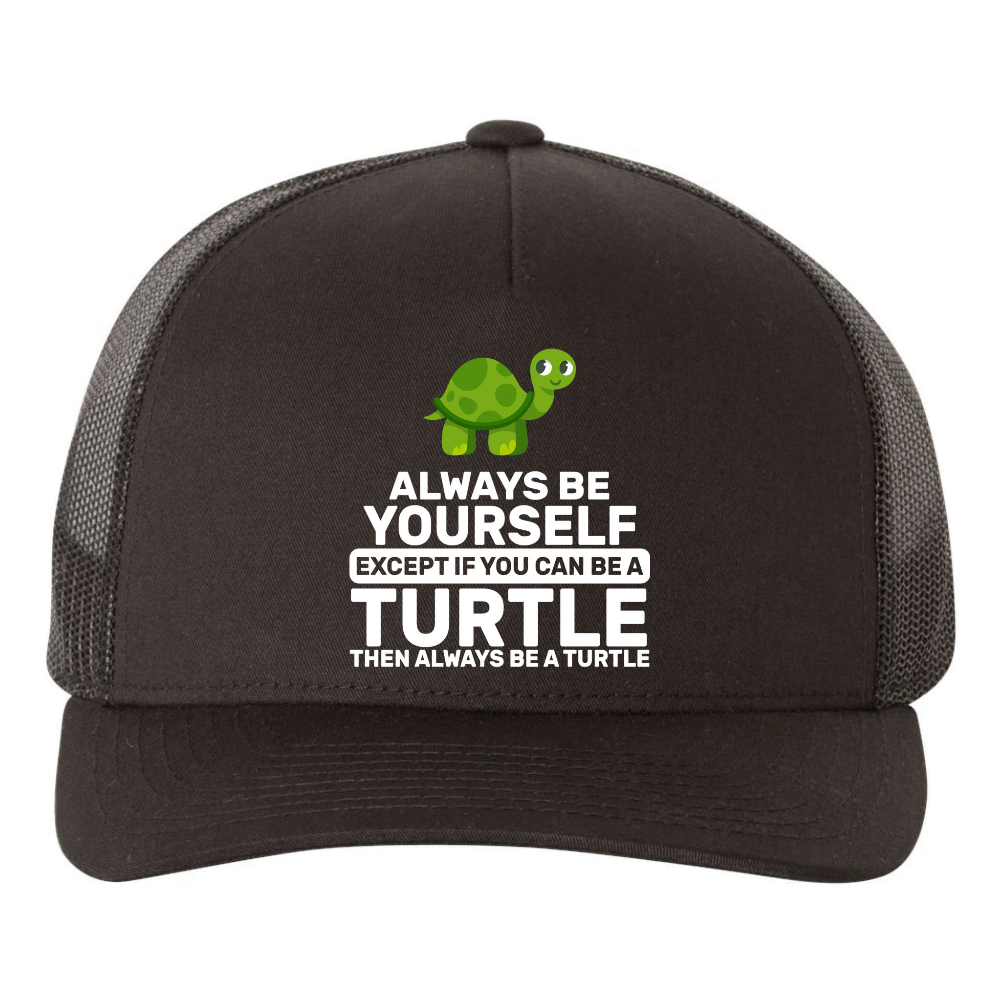 Always Be A Turtle Yupoong Adult 5-Panel Trucker Hat