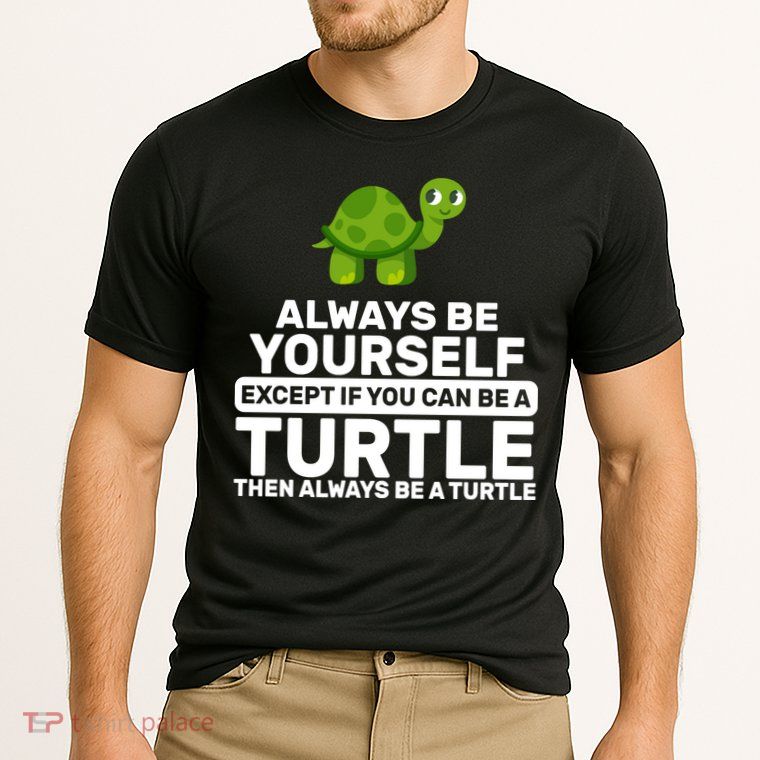 Always Be A Turtle Performance Shirt