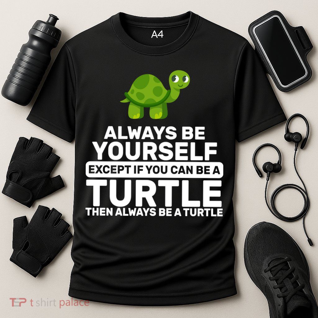 Always Be A Turtle Performance Shirt