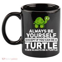 Always Be A Turtle 11oz C Handle Ceramic Mug