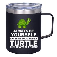 Always Be A Turtle 12oz Stainless Steel Coffee Mug