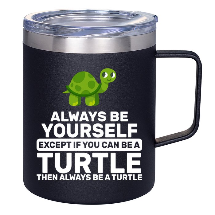 Always Be A Turtle 12oz Stainless Steel Coffee Mug