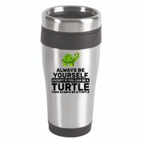 Always Be A Turtle 16oz Travel Tumbler