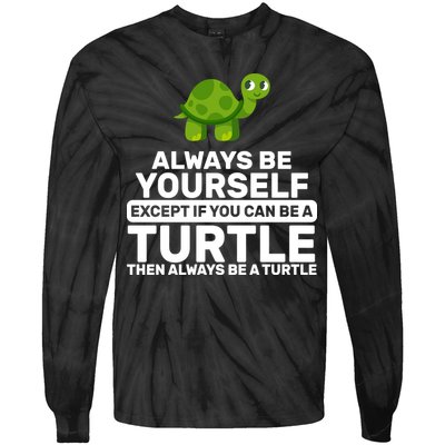 Always Be A Turtle Tie-Dye Long Sleeve Shirt