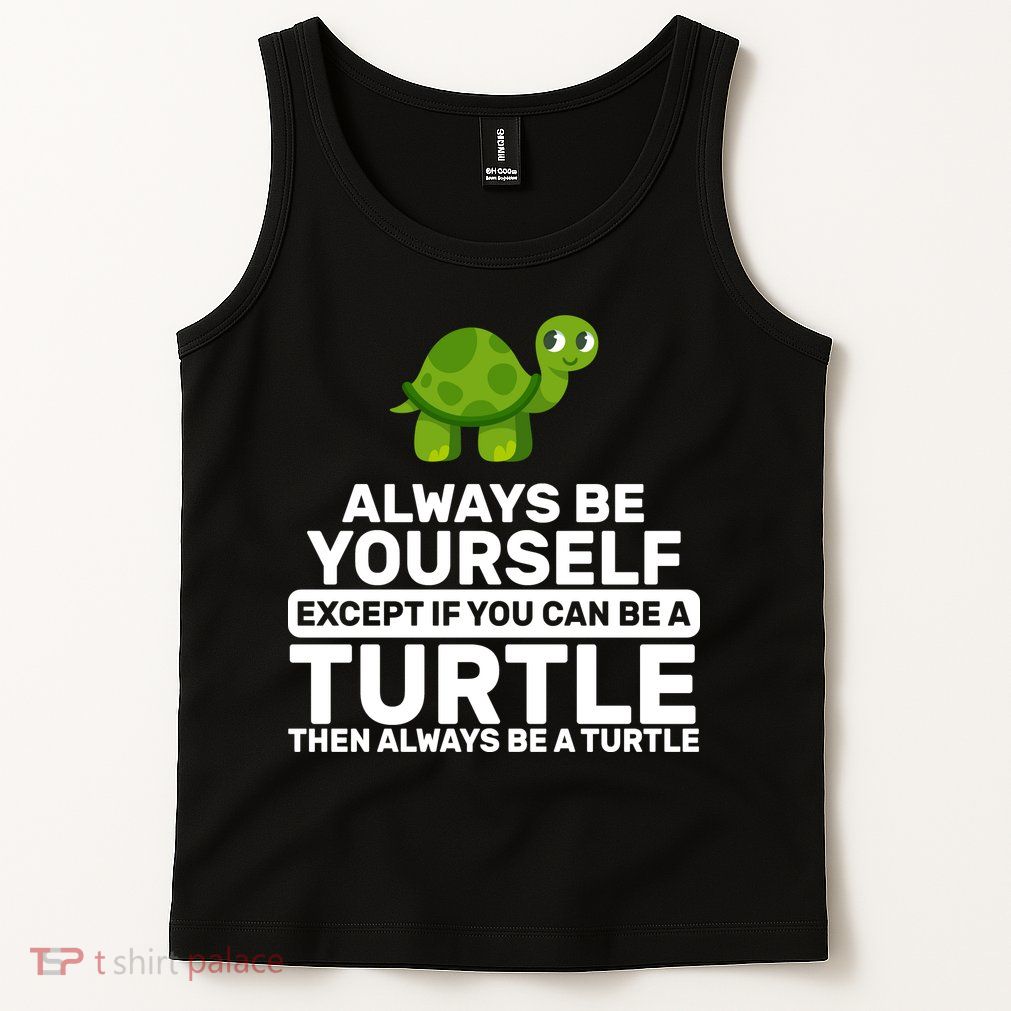 Always Be A Turtle Tank Top