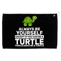 Always Be A Turtle Grommeted Golf Towel