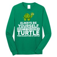 Always Be A Turtle Long Sleeve Shirt
