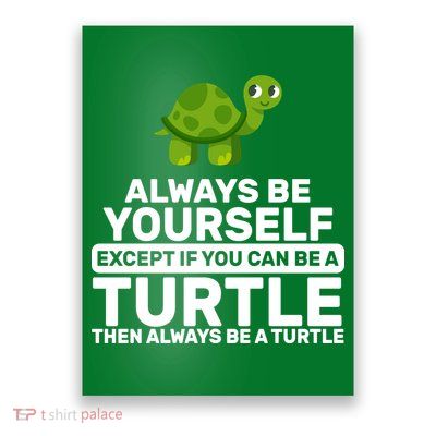 Always Be A Turtle Poster