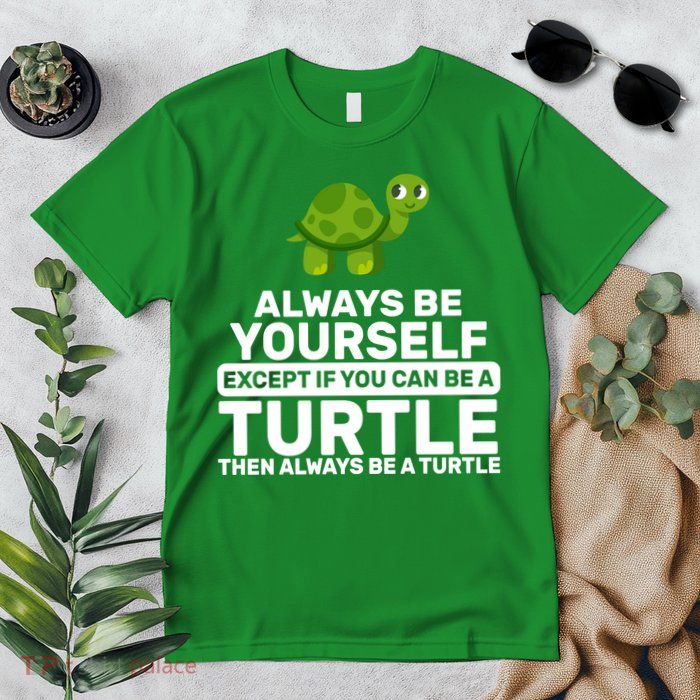 Always Be A Turtle Premium T-Shirt