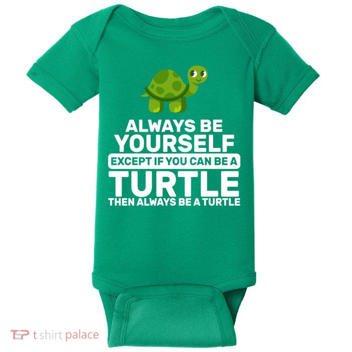 Always Be A Turtle Baby Bodysuit