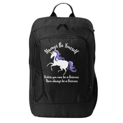 Always Be A Unicorn  City Backpack