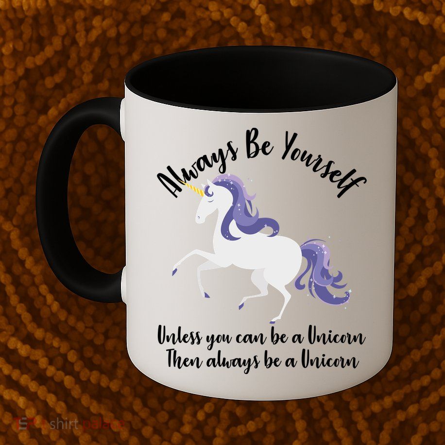 Always Be A Unicorn  Mug