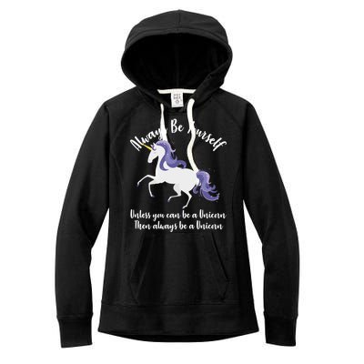 Always Be A Unicorn  Women's Fleece Hoodie