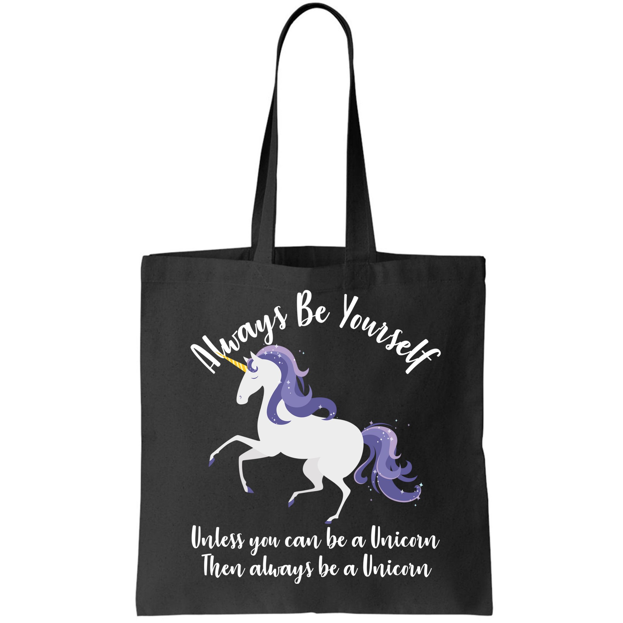 Always Be A Unicorn  Bag