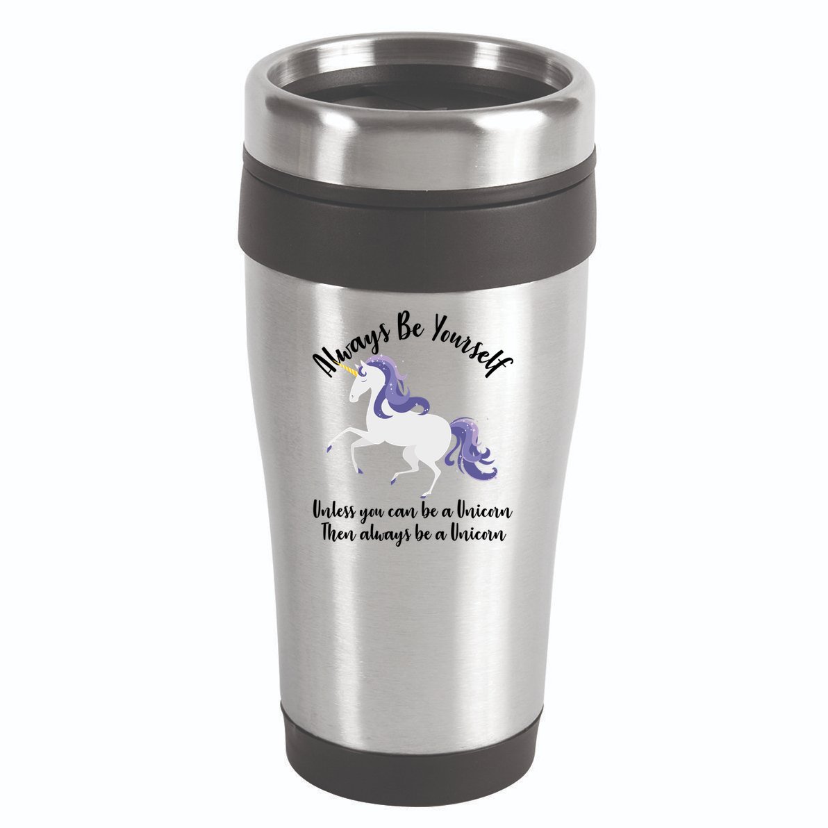 Always Be A Unicorn  16oz Travel Tumbler