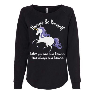 Always Be A Unicorn  Womens California Wash Sweatshirt