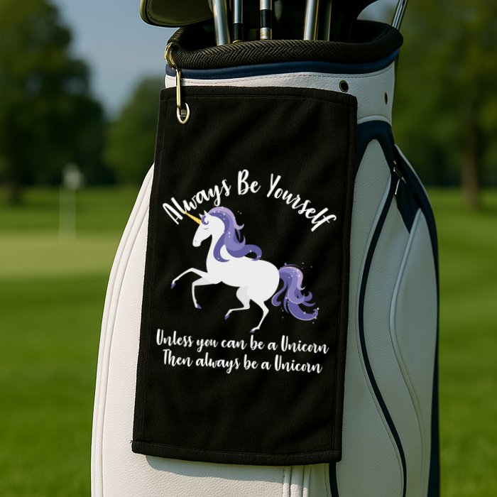 Always Be A Unicorn  Golf Towel
