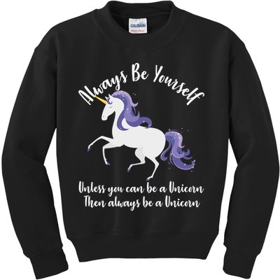 Always Be A Unicorn  Kids Sweatshirt
