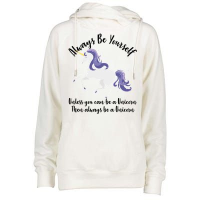 Always Be A Unicorn  Womens Funnel Neck Pullover Hood