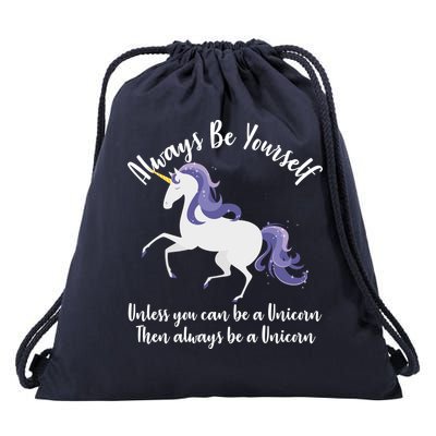 Always Be A Unicorn  Drawstring Bag