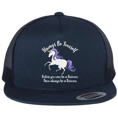 Always Be A Unicorn  Flat Bill Trucker Hat