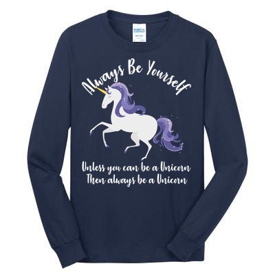 Always Be A Unicorn  Tall Long Sleeve T-Shirt