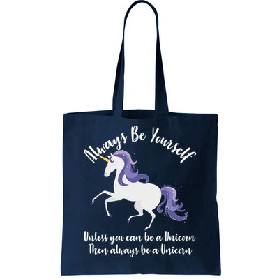 Always Be A Unicorn  Tote Bag