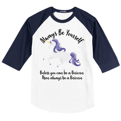 Always Be A Unicorn  Baseball Sleeve Shirt