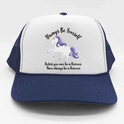 Always Be A Unicorn  Trucker Hat