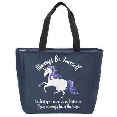 Always Be A Unicorn  Zip Tote Bag