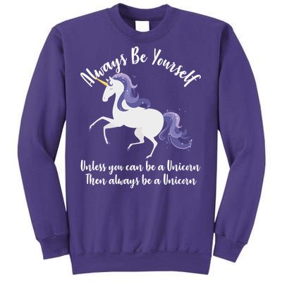 Always Be A Unicorn  Sweatshirt