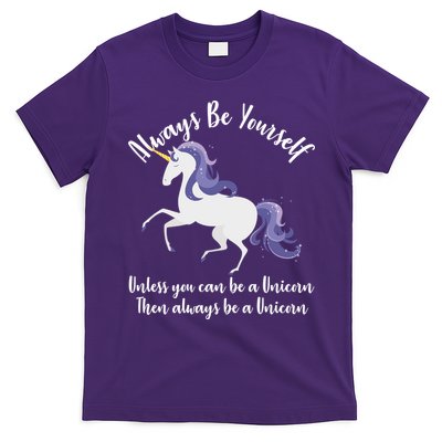 Always Be A Unicorn  T-Shirt