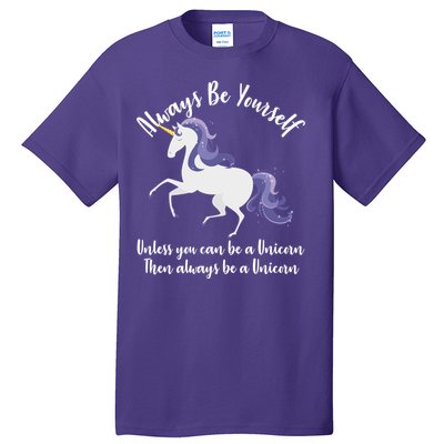 Always Be A Unicorn  Tall T-Shirt