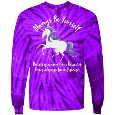 Always Be A Unicorn  Tie-Dye Long Sleeve Shirt