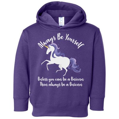 Always Be A Unicorn  Toddler Hoodie