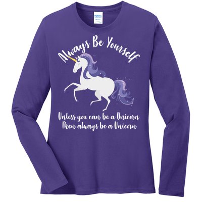 Always Be A Unicorn  Ladies Long Sleeve Shirt