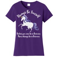 Always Be A Unicorn  Women's T-Shirt