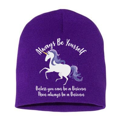 Always Be A Unicorn  Short Acrylic Beanie